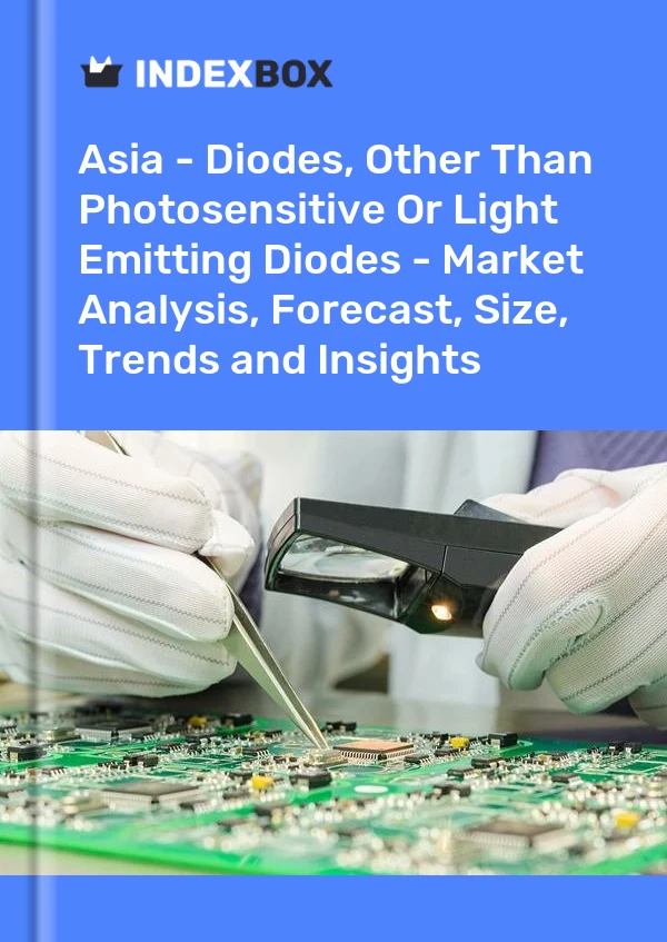 Report Asia - Diodes, Other Than Photosensitive or Light Emitting Diodes - Market Analysis, Forecast, Size, Trends and Insights for 499$