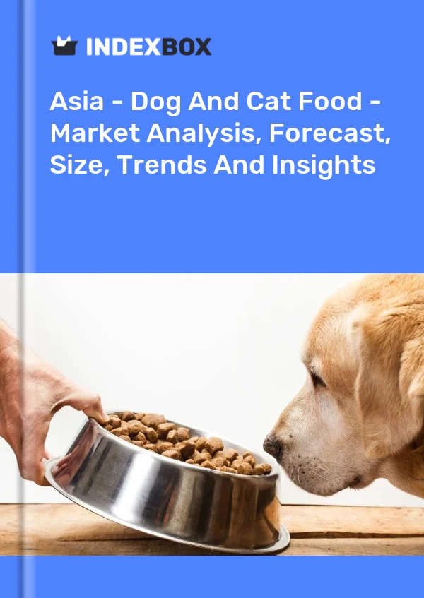 Report Asia - Dog and Cat Food - Market Analysis, Forecast, Size, Trends and Insights for 499$
