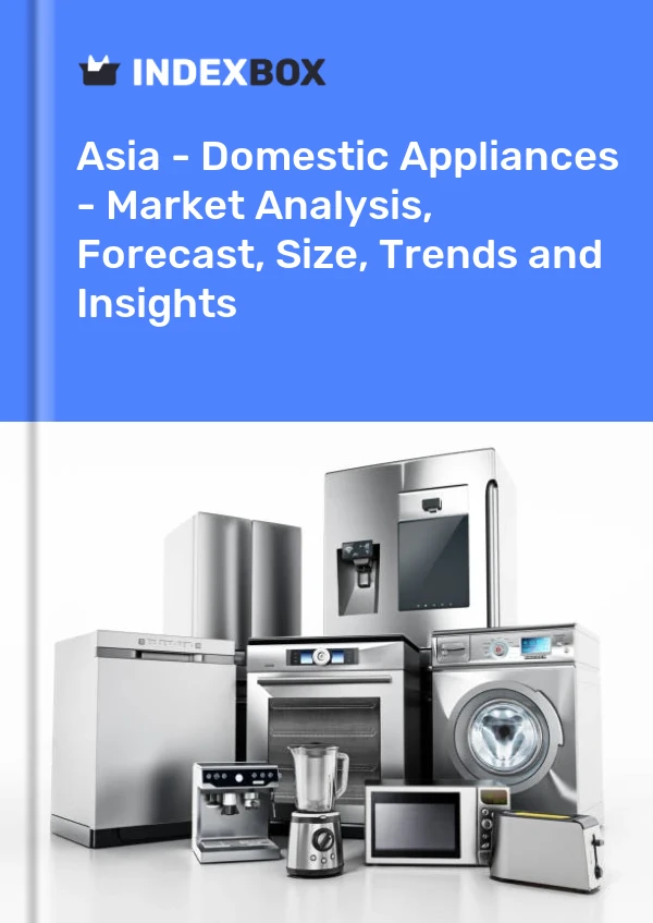 Report Asia - Domestic Appliances - Market Analysis, Forecast, Size, Trends and Insights for 499$