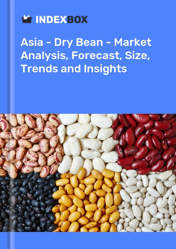 Report Asia - Dry Bean - Market Analysis, Forecast, Size, Trends and Insights for 499$
