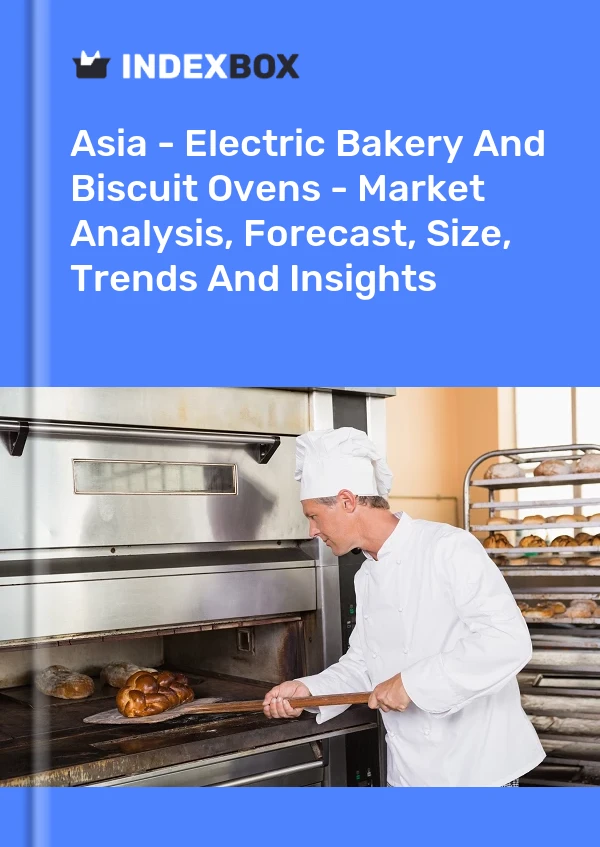 Report Asia - Electric Bakery and Biscuit Ovens - Market Analysis, Forecast, Size, Trends and Insights for 499$