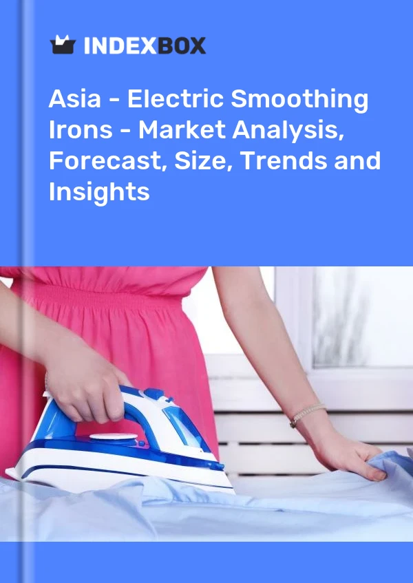 Report Asia - Electric Smoothing Irons - Market Analysis, Forecast, Size, Trends and Insights for 499$