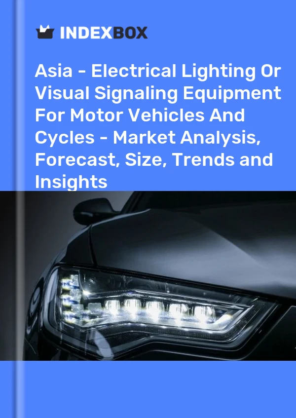 Report Asia - Electrical Lighting or Visual Signaling Equipment for Motor Vehicles and Cycles - Market Analysis, Forecast, Size, Trends and Insights for 499$