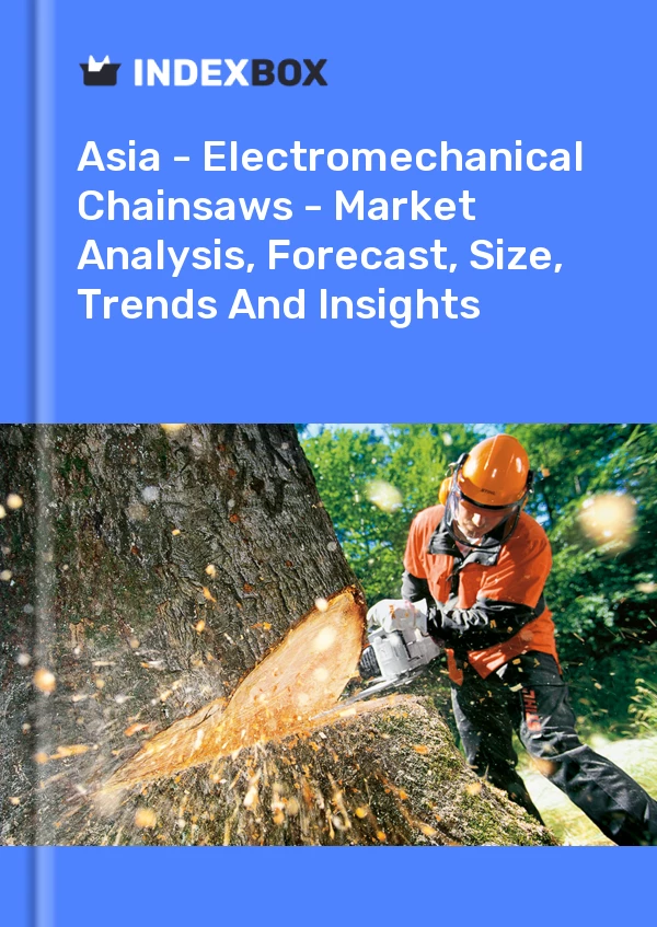 Report Asia - Electromechanical Chainsaws - Market Analysis, Forecast, Size, Trends and Insights for 499$