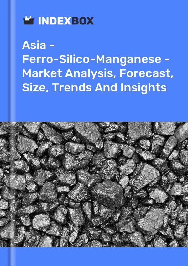 Report Asia - Ferro-Silico-Manganese - Market Analysis, Forecast, Size, Trends and Insights for 499$