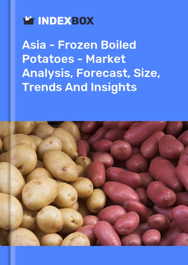 Report Asia - Frozen Boiled Potatoes - Market Analysis, Forecast, Size, Trends and Insights for 499$