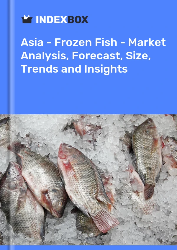 Report Asia - Frozen Fish - Market Analysis, Forecast, Size, Trends and Insights for 499$