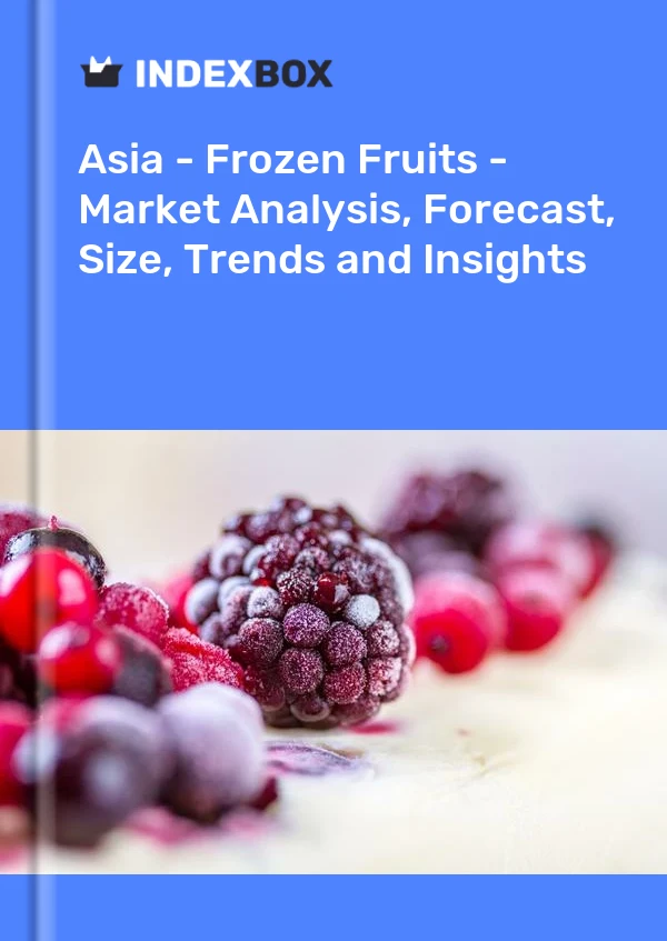 Report Asia - Frozen Fruits - Market Analysis, Forecast, Size, Trends and Insights for 499$