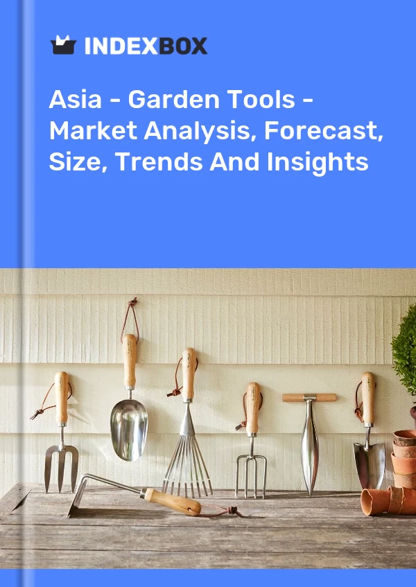 Report Asia - Garden Tools - Market Analysis, Forecast, Size, Trends and Insights for 499$