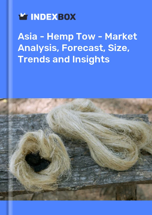 Report Asia - Hemp Tow - Market Analysis, Forecast, Size, Trends and Insights for 499$