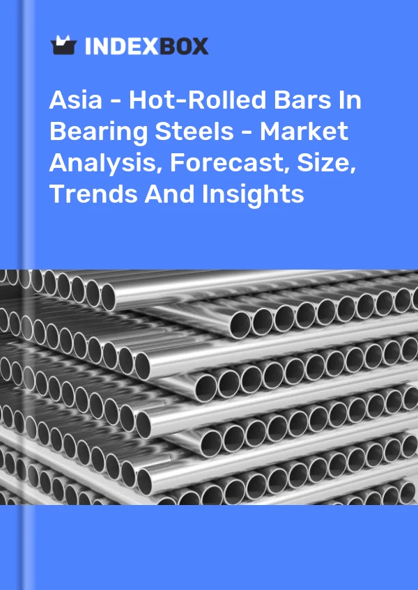 Report Asia - Hot-Rolled Bars in Bearing Steels - Market Analysis, Forecast, Size, Trends and Insights for 499$