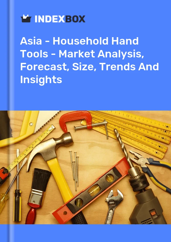 Report Asia - Household Hand Tools - Market Analysis, Forecast, Size, Trends and Insights for 499$