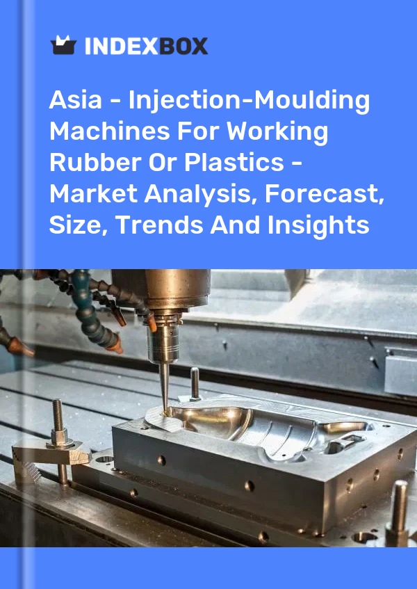 Report Asia - Injection-Moulding Machines for Working Rubber or Plastics - Market Analysis, Forecast, Size, Trends and Insights for 499$