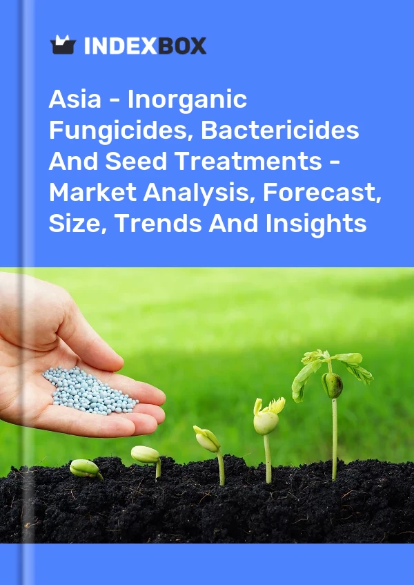 Report Asia - Inorganic Fungicides, Bactericides and Seed Treatments - Market Analysis, Forecast, Size, Trends and Insights for 499$