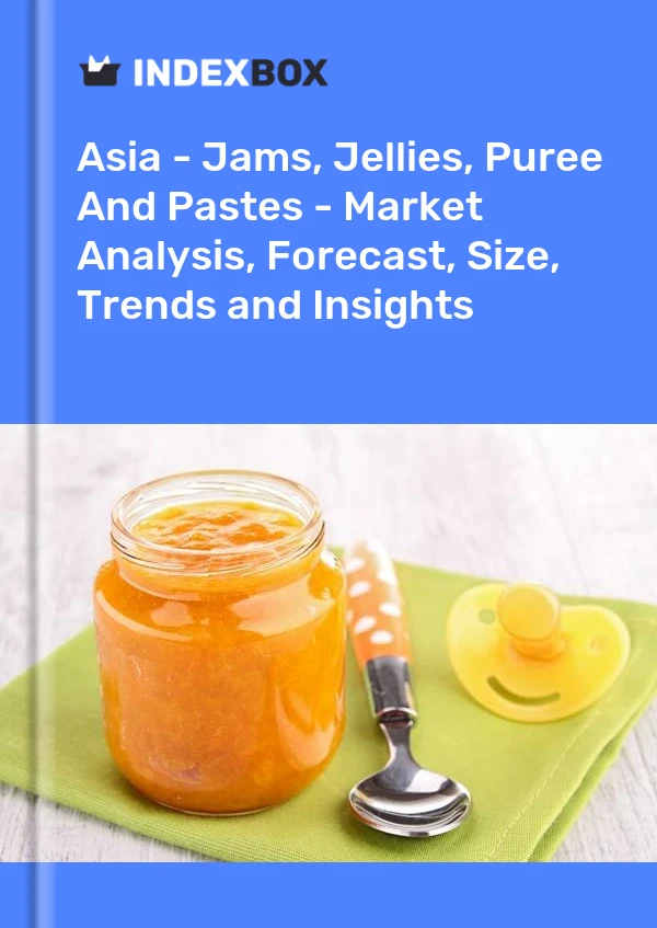 Report Asia - Jams, Jellies, Puree and Pastes - Market Analysis, Forecast, Size, Trends and Insights for 499$