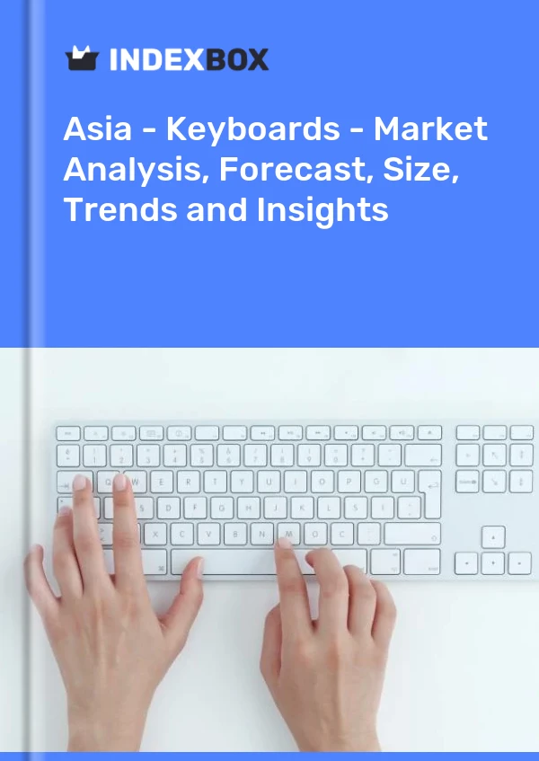 Report Asia - Keyboards - Market Analysis, Forecast, Size, Trends and Insights for 499$