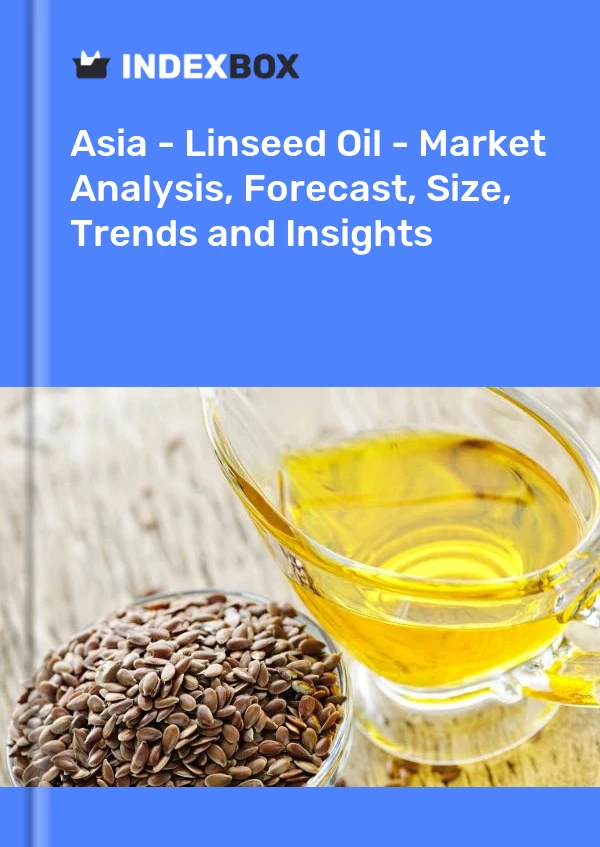 Report Asia - Linseed Oil - Market Analysis, Forecast, Size, Trends and Insights for 499$