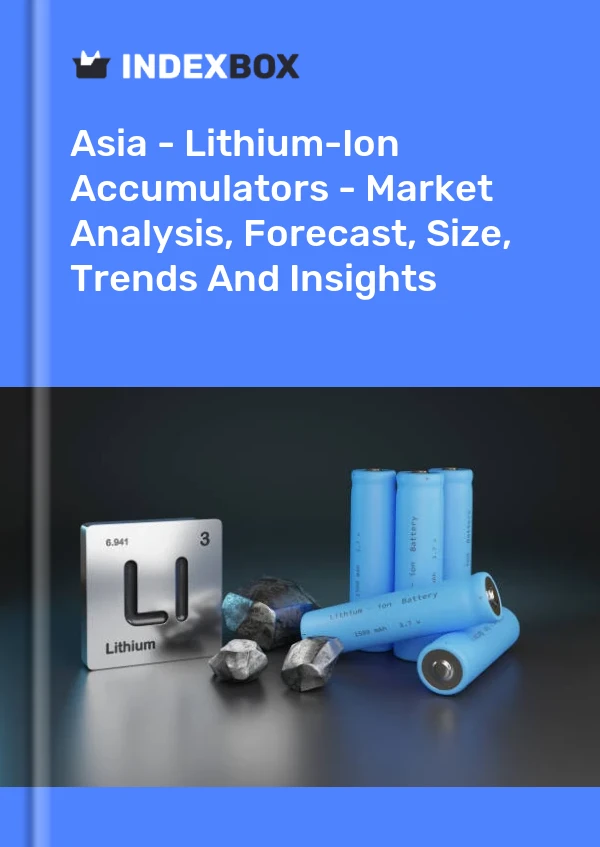 Report Asia - Lithium-Ion Accumulators - Market Analysis, Forecast, Size, Trends and Insights for 499$