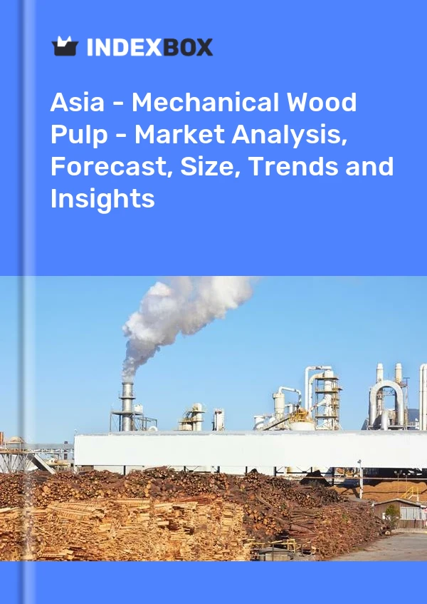 Report Asia - Mechanical Wood Pulp - Market Analysis, Forecast, Size, Trends and Insights for 499$