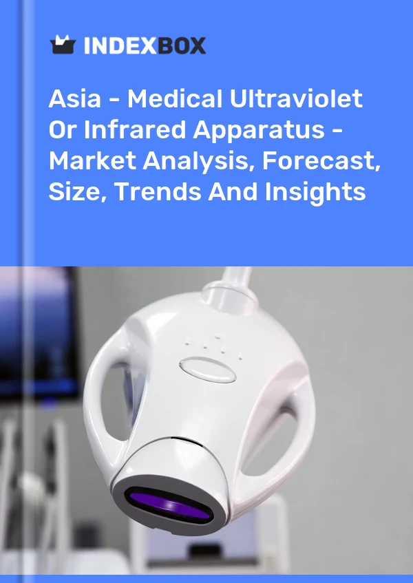 Report Asia - Medical Ultraviolet or Infrared Apparatus - Market Analysis, Forecast, Size, Trends and Insights for 499$