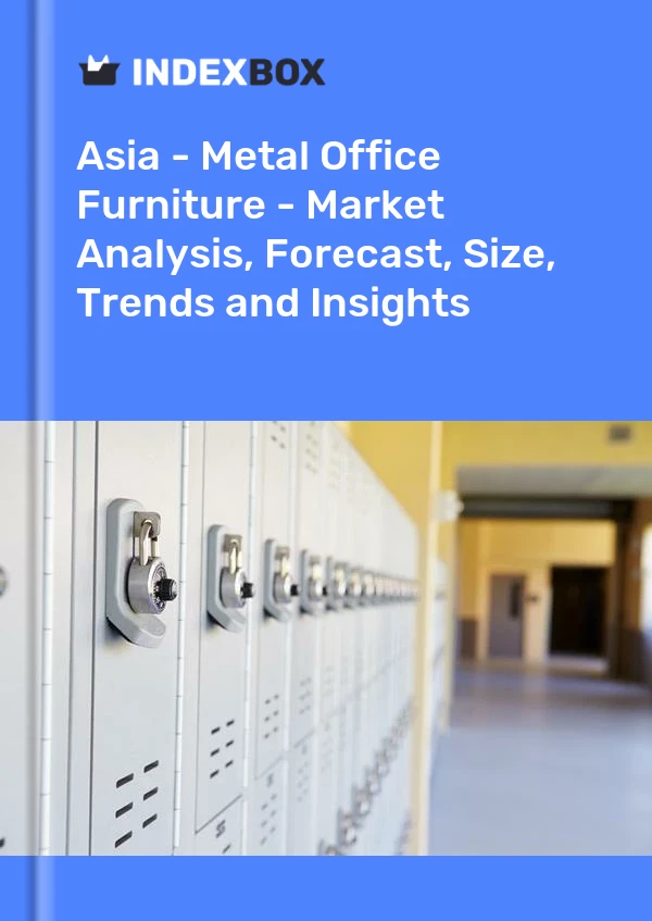 Report Asia - Metal Office Furniture - Market Analysis, Forecast, Size, Trends and Insights for 499$