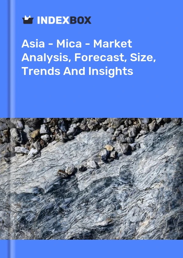 Report Asia - Mica - Market Analysis, Forecast, Size, Trends and Insights for 499$