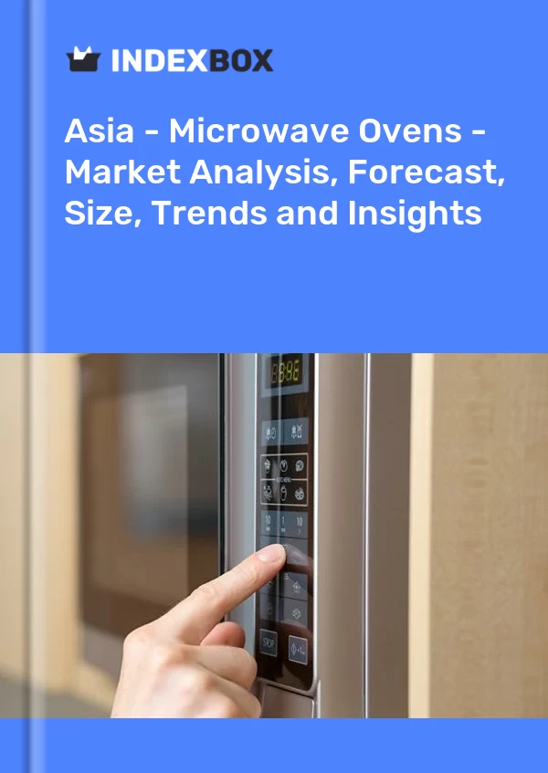 Report Asia - Microwave Ovens - Market Analysis, Forecast, Size, Trends and Insights for 499$