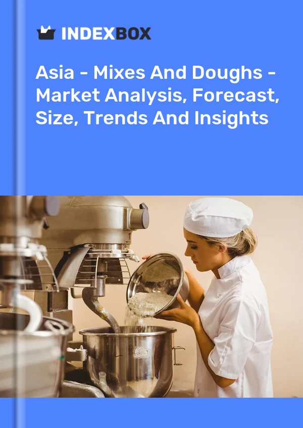 Report Asia - Mixes and Doughs - Market Analysis, Forecast, Size, Trends and Insights for 499$