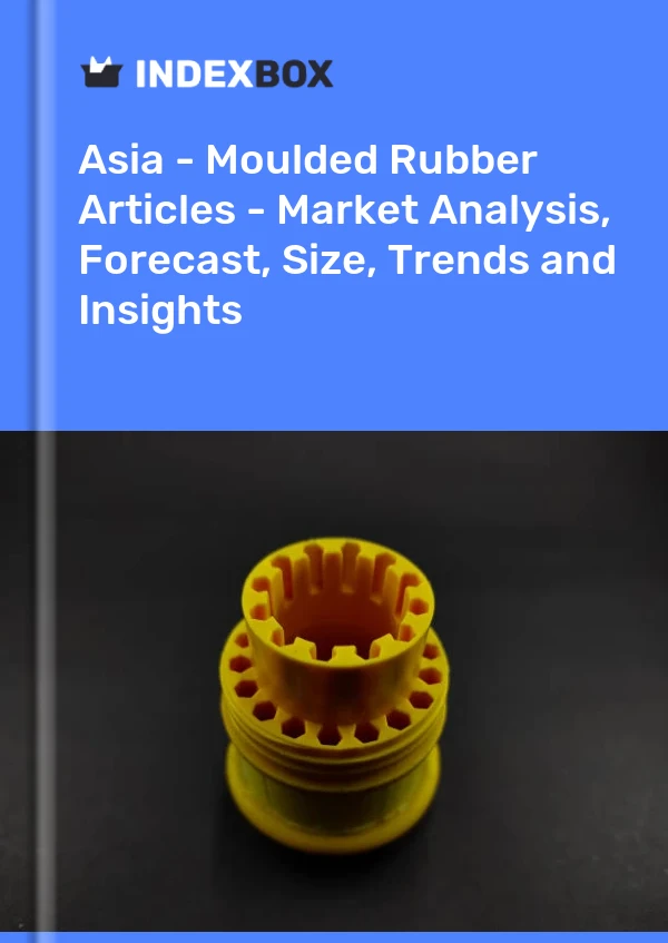 Report Asia - Moulded Rubber Articles - Market Analysis, Forecast, Size, Trends and Insights for 499$
