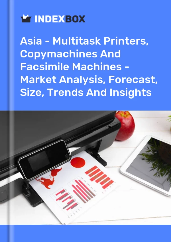 Report Asia - Multitask Printers, Copymachines and Facsimile Machines - Market Analysis, Forecast, Size, Trends and Insights for 499$