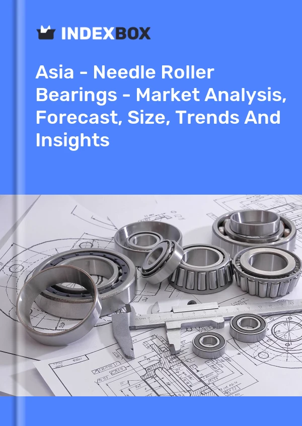 Report Asia - Needle Roller Bearings - Market Analysis, Forecast, Size, Trends and Insights for 499$