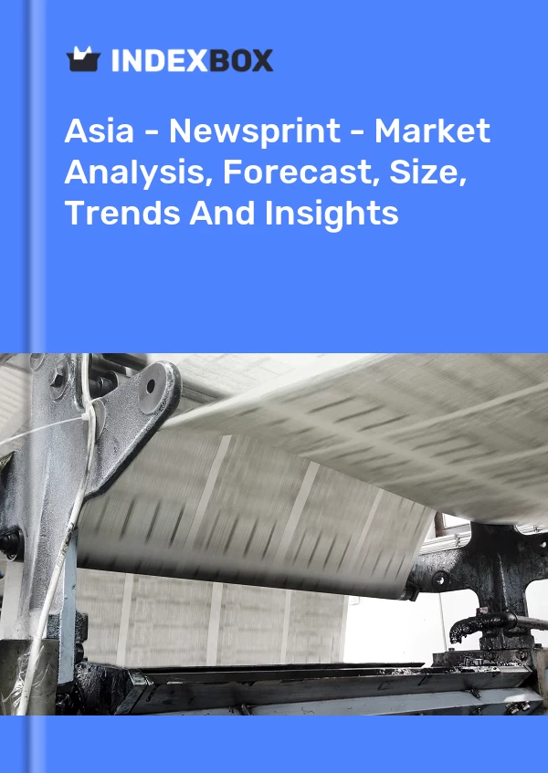 Report Asia - Newsprint - Market Analysis, Forecast, Size, Trends and Insights for 499$