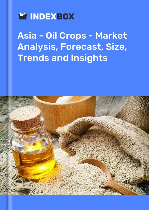 Report Asia - Oil Crops - Market Analysis, Forecast, Size, Trends and Insights for 499$