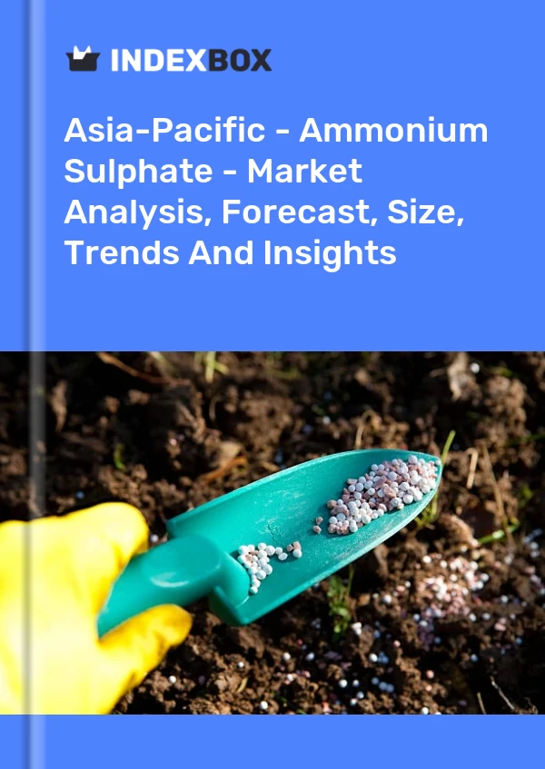 Report Asia-Pacific - Ammonium Sulphate - Market Analysis, Forecast, Size, Trends and Insights for 499$