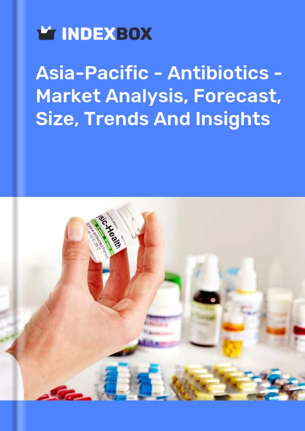 Report Asia-Pacific - Antibiotics - Market Analysis, Forecast, Size, Trends and Insights for 499$