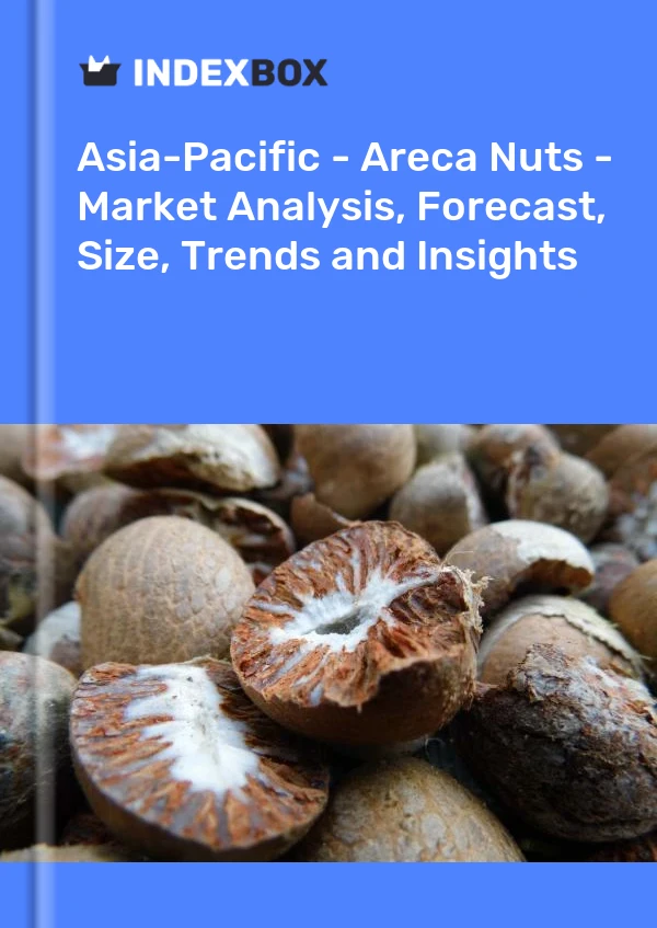 Report Asia-Pacific - Areca Nuts - Market Analysis, Forecast, Size, Trends and Insights for 499$
