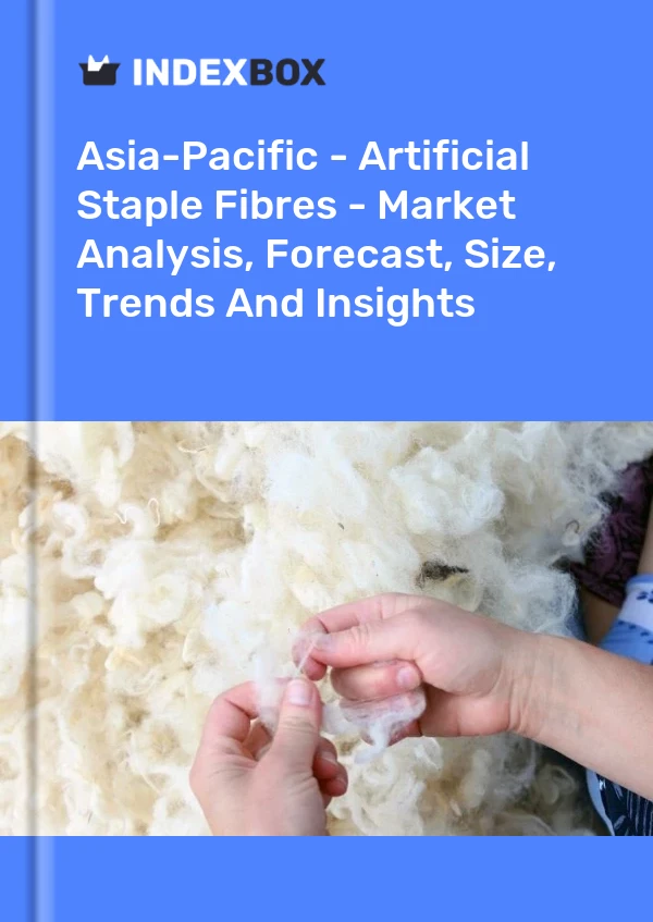Report Asia-Pacific - Artificial Staple Fibres - Market Analysis, Forecast, Size, Trends and Insights for 499$