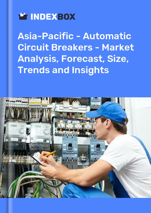 Report Asia-Pacific - Automatic Circuit Breakers - Market Analysis, Forecast, Size, Trends and Insights for 499$