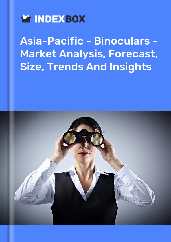 Report Asia-Pacific - Binoculars - Market Analysis, Forecast, Size, Trends and Insights for 499$
