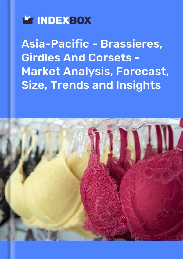 Report Asia-Pacific - Brassieres, Girdles and Corsets - Market Analysis, Forecast, Size, Trends and Insights for 499$
