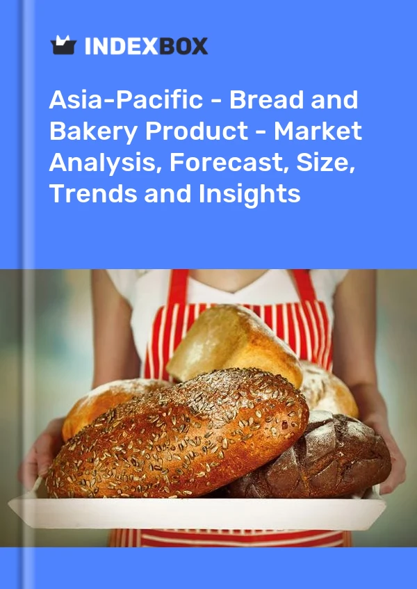 Report Asia-Pacific - Bread and Bakery Product - Market Analysis, Forecast, Size, Trends and Insights for 499$