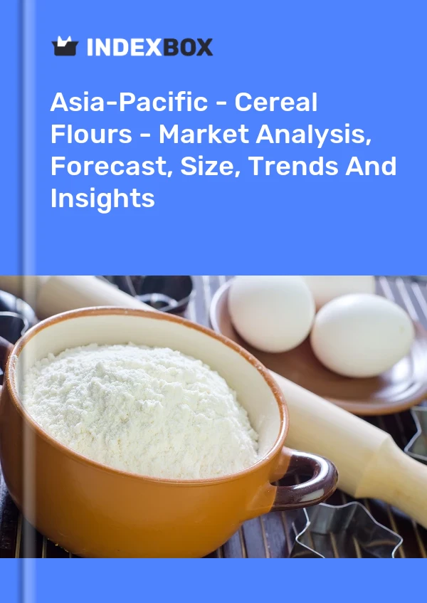 Report Asia-Pacific - Cereal Flours - Market Analysis, Forecast, Size, Trends and Insights for 499$