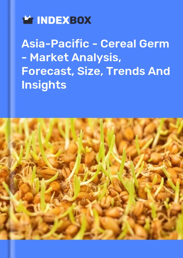 Report Asia-Pacific - Cereal Germ - Market Analysis, Forecast, Size, Trends and Insights for 499$
