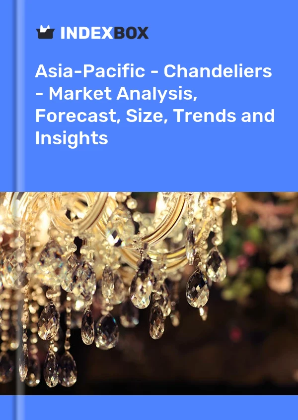 Report Asia-Pacific - Chandeliers - Market Analysis, Forecast, Size, Trends and Insights for 499$