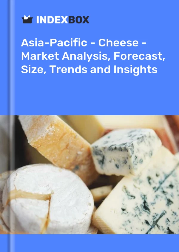 Report Asia-Pacific - Cheese - Market Analysis, Forecast, Size, Trends and Insights for 499$