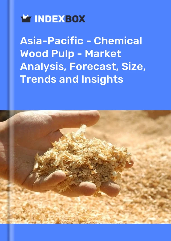 Report Asia-Pacific - Chemical Wood Pulp - Market Analysis, Forecast, Size, Trends and Insights for 499$