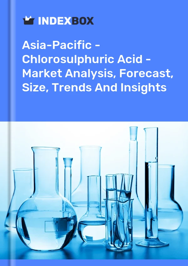 Report Asia-Pacific - Chlorosulphuric Acid - Market Analysis, Forecast, Size, Trends and Insights for 499$