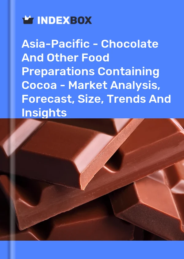 Report Asia-Pacific - Chocolate and Other Food Preparations Containing Cocoa - Market Analysis, Forecast, Size, Trends and Insights for 499$