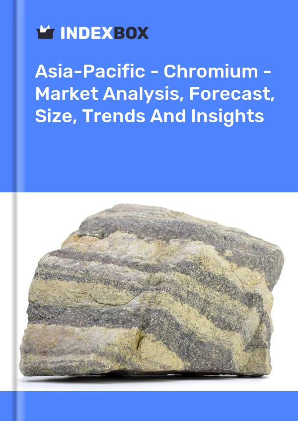 Report Asia-Pacific - Chromium - Market Analysis, Forecast, Size, Trends and Insights for 499$