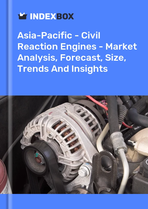 Report Asia-Pacific - Civil Reaction Engines - Market Analysis, Forecast, Size, Trends and Insights for 499$